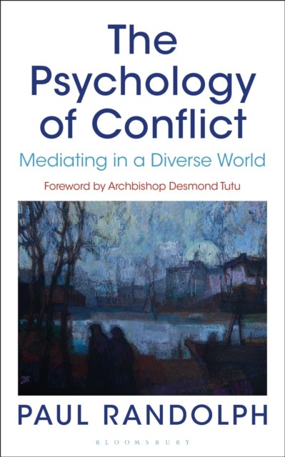 The Psychology of Conflict - Mediating in a Diverse World