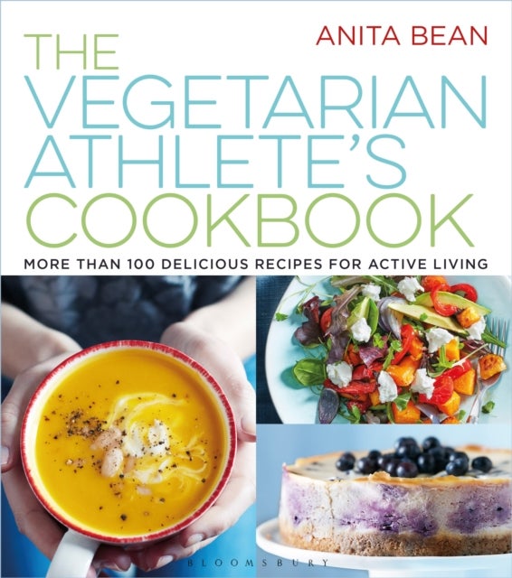 The Vegetarian Athlete's Cookbook - More Than 100 Delicious Recipes for Active Living