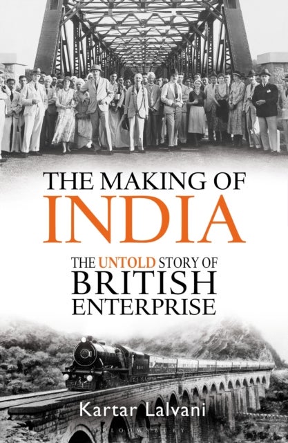 The Making of India - The Untold Story of British Enterprise