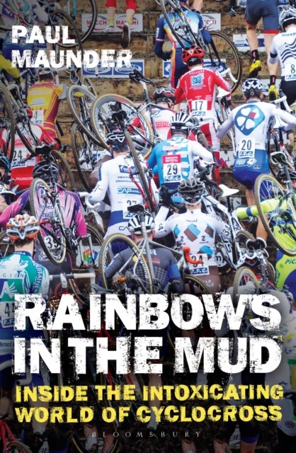Rainbows in the Mud - Inside the Intoxicating World of Cyclocross