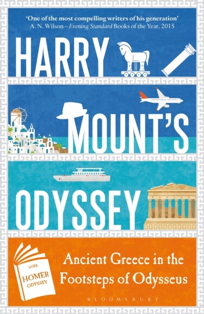 Harry Mount's Odyssey - Ancient Greece in the Footsteps of Odysseus