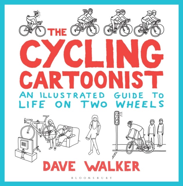 The Cycling Cartoonist - An Illustrated Guide to Life on Two Wheels