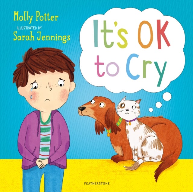 It's OK to Cry - A Let’s Talk picture book to help children talk about their feelings