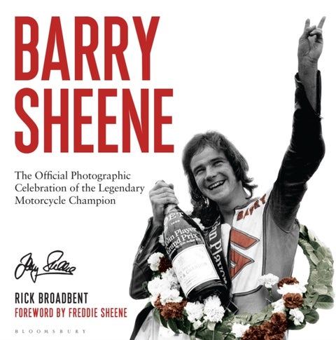 Barry Sheene - The Official Photographic Celebration of the Legendary Motorcycle Champion