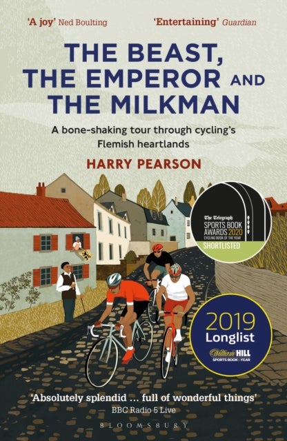 The Beast, the Emperor and the Milkman - A Bone-shaking Tour through Cycling’s Flemish Heartlands
