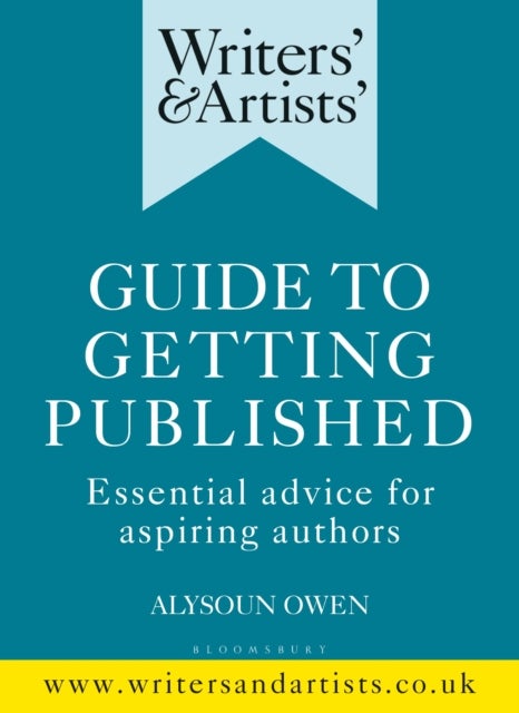 Writers' & Artists' Guide to Getting Published - Essential advice for aspiring authors