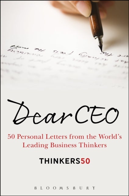 Dear CEO - 50 Personal Letters from the World's Leading Business Thinkers