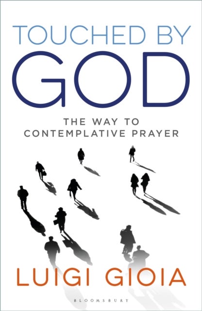 Touched by God - The way to contemplative prayer
