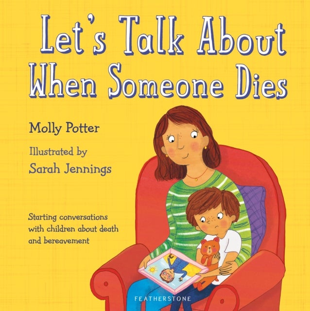 Let's Talk About When Someone Dies - A Let’s Talk picture book to start conversations with children about death and bereavement