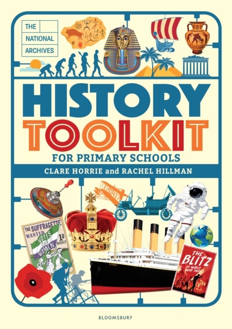 The National Archives History Toolkit for Primary Schools - A unique approach to teaching history that will inspire children