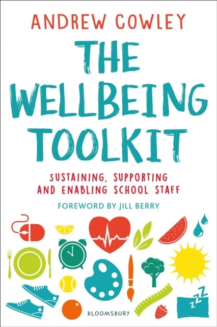 The Wellbeing Toolkit - Sustaining, supporting and enabling school staff