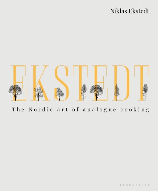 Ekstedt - The Nordic Art of Analogue Cooking