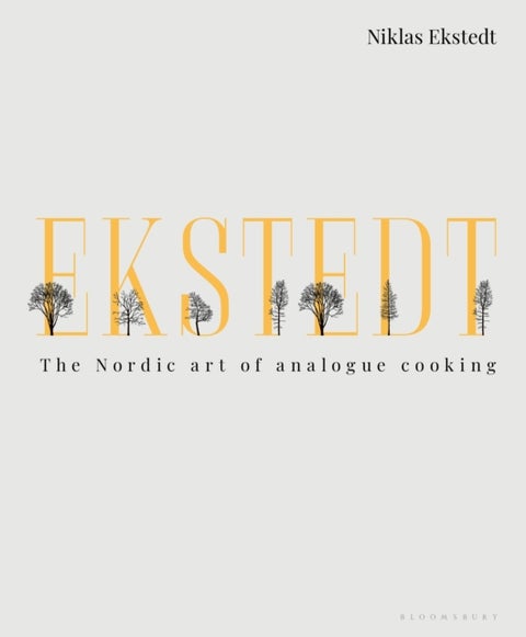 Ekstedt - The Nordic Art of Analogue Cooking
