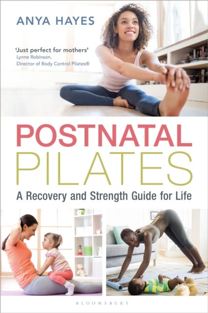 Postnatal Pilates - A Recovery and Strength Guide for Life