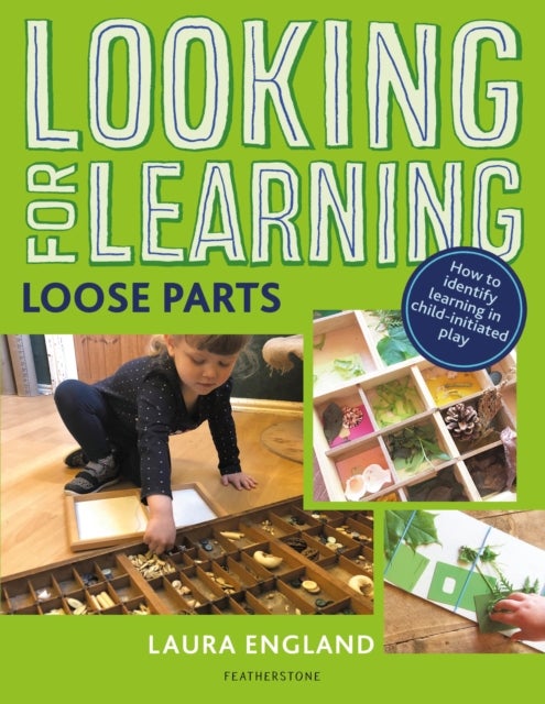 Looking for Learning: Loose Parts - Creative ideas for incorporating loose parts into all child-led play