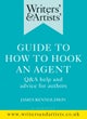 Writers' & Artists' Guide to How to Hook an Agent