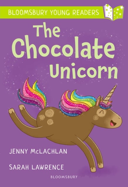 The Chocolate Unicorn: A Bloomsbury Young Reader - Lime Book Band