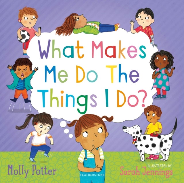 What Makes Me Do The Things I Do? - A Let’s Talk picture book to help children understand their behaviour and emotions