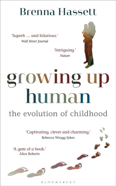 Growing Up Human - The Evolution of Childhood