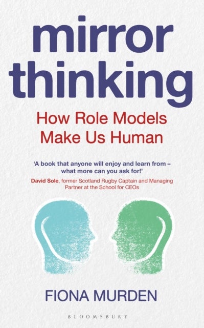 Mirror Thinking - How Role Models Make Us Human