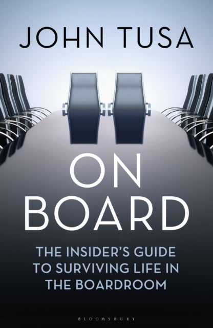 On Board - The Insider's Guide to Surviving Life in the Boardroom