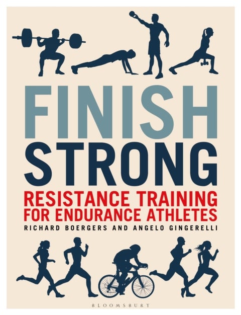 Finish Strong - Resistance Training for Endurance Athletes