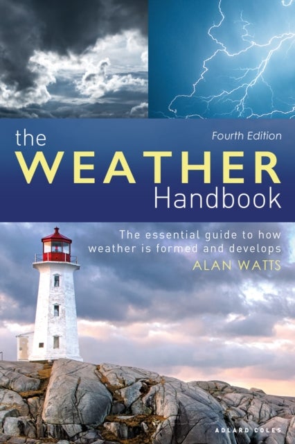 The Weather Handbook - The Essential Guide to How Weather is Formed and Develops
