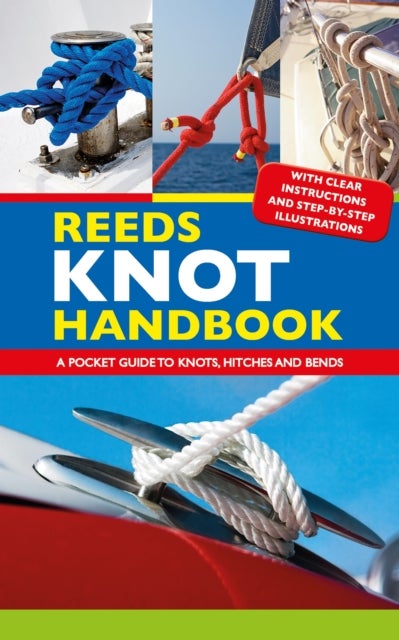 Reeds Knot Handbook - A Pocket Guide to Knots, Hitches and Bends