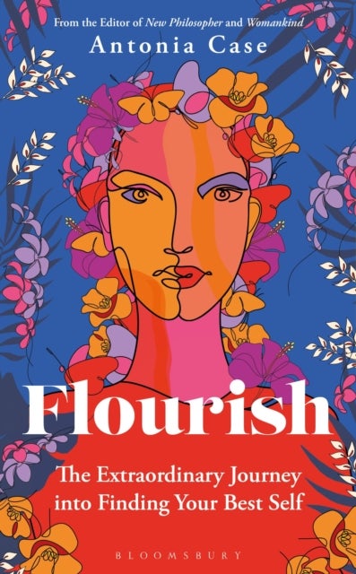 Flourish - The Extraordinary Journey Into Finding Your Best Self