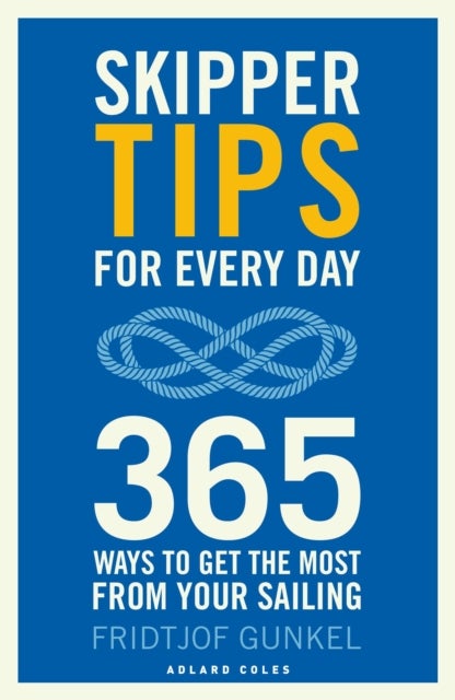 Skipper Tips for Every Day - 365 ways to get the most from your sailing