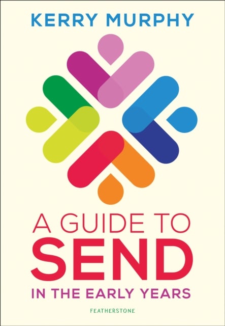 A Guide to SEND in the Early Years - Supporting children with special educational needs and disabilities