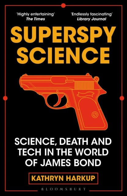 Superspy Science - Science, Death and Tech in the World of James Bond