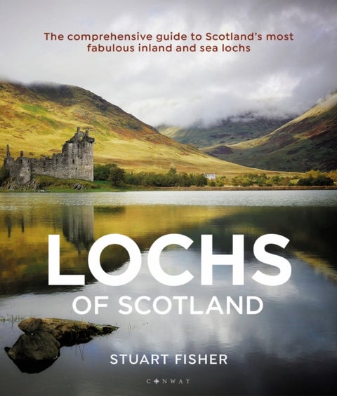 Lochs of Scotland - The comprehensive guide to Scotland's most fabulous inland and sea lochs
