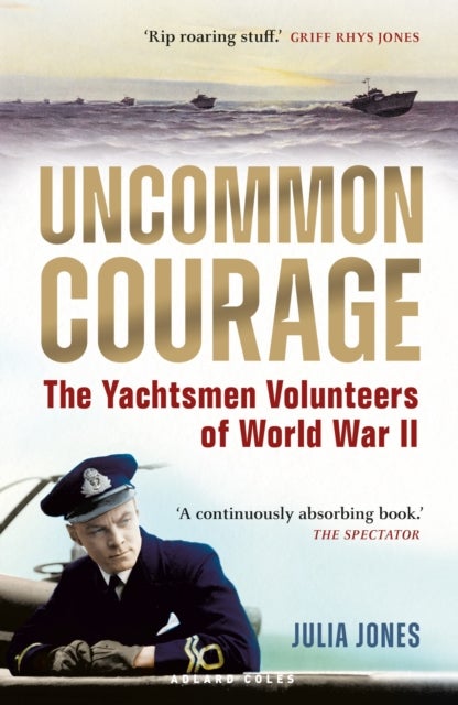 Uncommon Courage - The Yachtsmen Volunteers of World War II