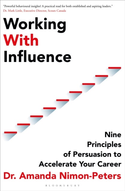 Working With Influence - Nine principles of persuasion to accelerate your career