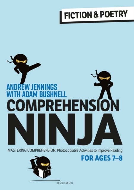 Comprehension Ninja for Ages 7-8: Fiction & Poetry - Comprehension worksheets for Year 3
