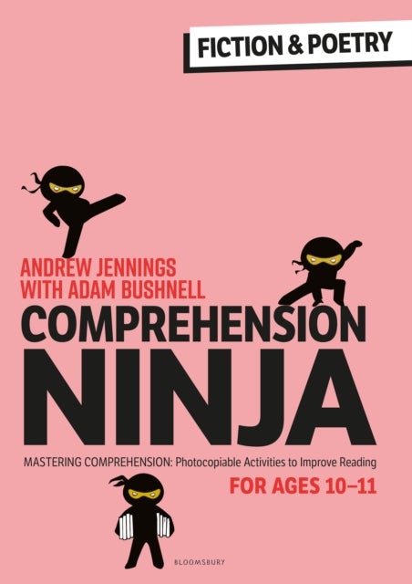 Comprehension Ninja for Ages 10-11: Fiction & Poetry - Comprehension worksheets for Year 6