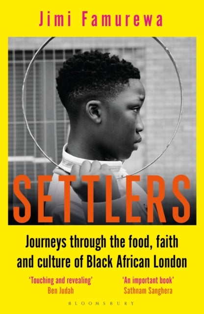 Settlers - Journeys Through the Food, Faith and Culture of Black African London