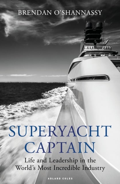 Superyacht Captain - Life and leadership in the world's most incredible industry
