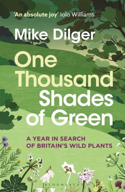 One Thousand Shades of Green - A Year in Search of Britain's Wild Plants