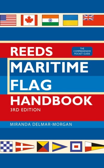 Reeds Maritime Flag Handbook 3rd edition - The Comprehensive Pocket Guide