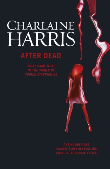 After Dead - What Came Next in the World of Sookie Stackhouse