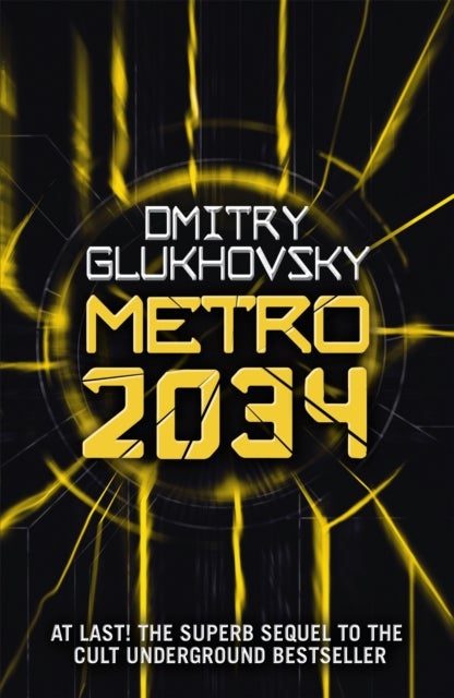 Metro 2034 - The novels that inspired the bestselling games