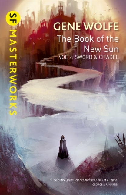 The Book of the New Sun: Volume 2 - Sword and Citadel