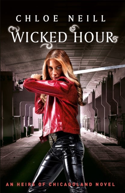 Wicked Hour - An Heirs of Chicagoland Novel