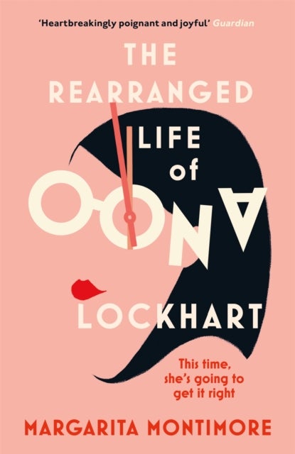 The Rearranged Life of Oona Lockhart - The topsy turvy life affirming adventure