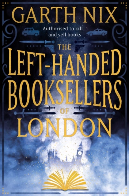 The Left-Handed Booksellers of London - A magical adventure through London bookshops from international bestseller Garth Nix