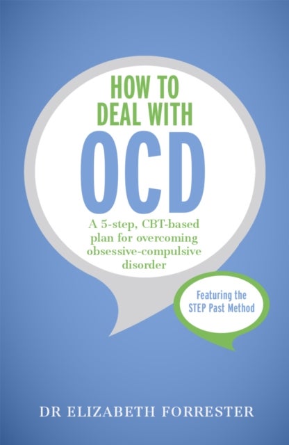 How to Deal with OCD - A 5-step, CBT-based plan for overcoming obsessive-compulsive disorder