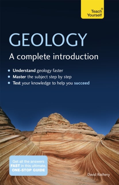 Geology: A Complete Introduction: Teach Yourself - A step-by-step Teach Yourself guide to use at home, school or college