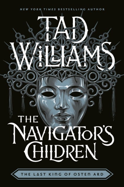 The Navigator's Children - The epic conclusion to the groundbreaking Last King of Osten Ard series